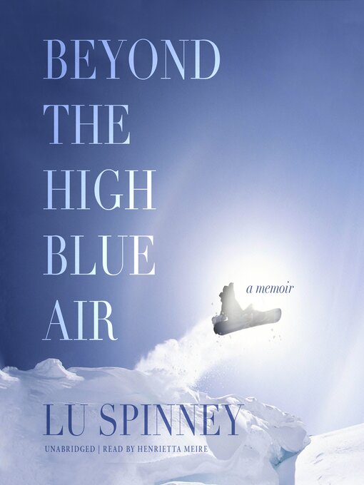Title details for Beyond the High Blue Air by Lu Spinney - Available